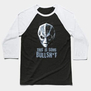 Resident Alien - This Is Some Bullsh*t Baseball T-Shirt